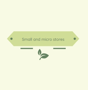 Small and micro stores